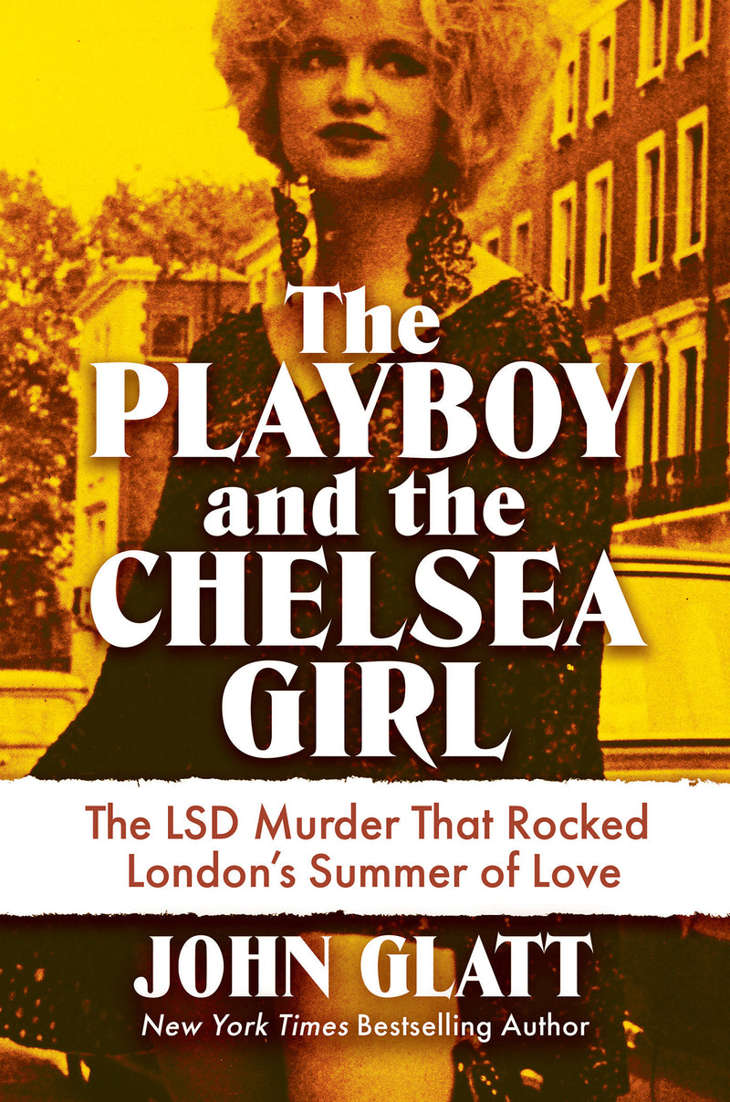 The Playboy and the Chelsea Girl:The LSD Murder That Rocked London's Summer of Love