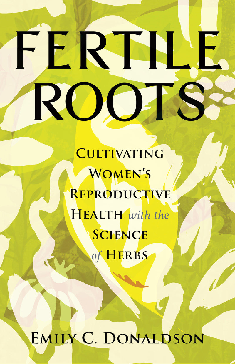 Fertile Roots: Cultivating Women's Reproductive Health with the Science of Herbs