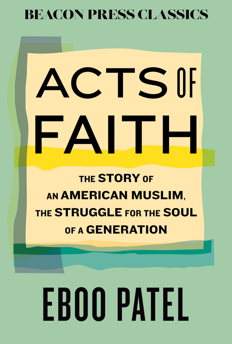 Acts of Faith: The Story of an American Muslim, in the Struggle for the Soul of a Generation