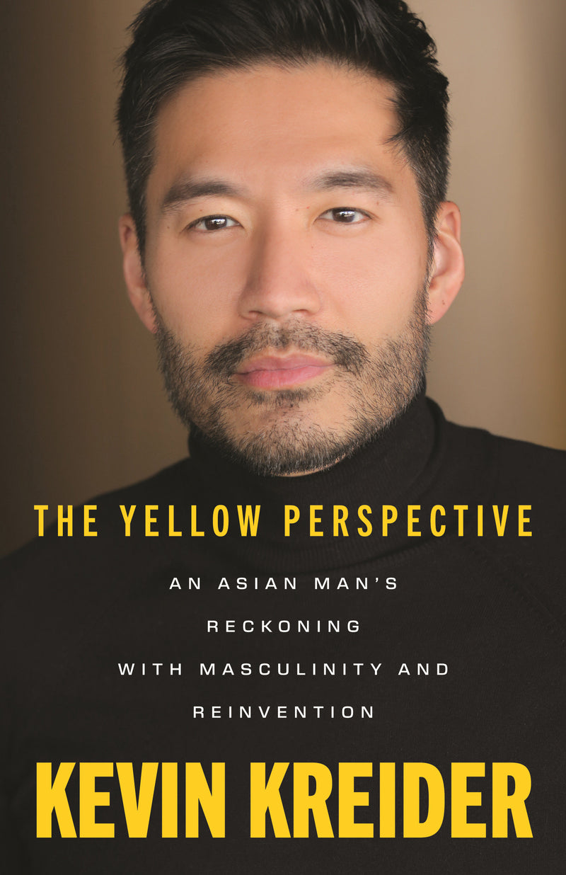 The Yellow Perspective: An Asian Man's Reckoning with Masculinity and Reinvention