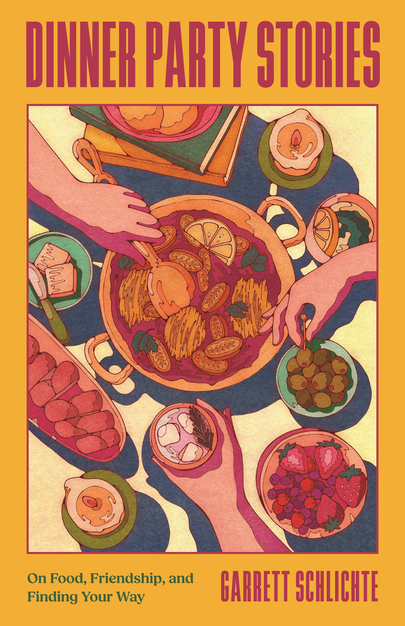 Dinner Party Stories: On Food, Friendship, and Finding Your Way