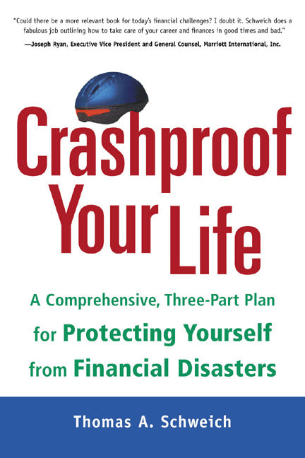 Crashproof Your Life A Comprehensive Three Part Plan For Protecting Yourself From Financial Disasters