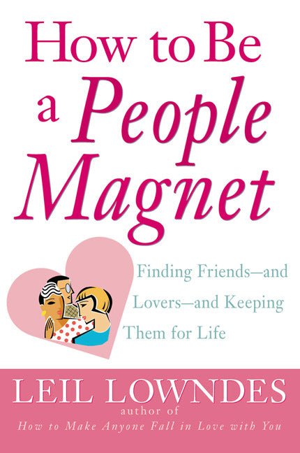 How To Be A People Magnet