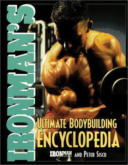 Ironmans Ultimate Bodybuilding Encyclopedia
