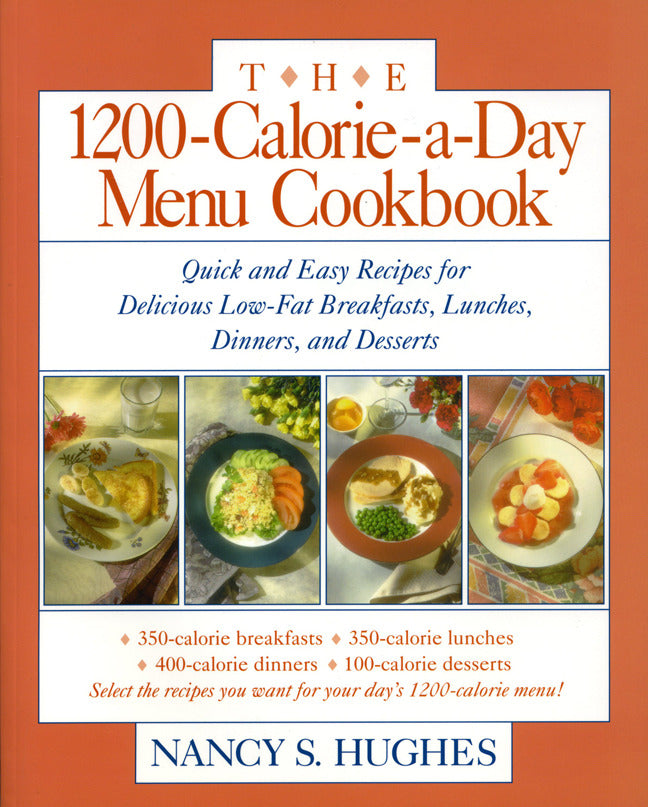 The 1200 Calorie A Day Menu Cookbook