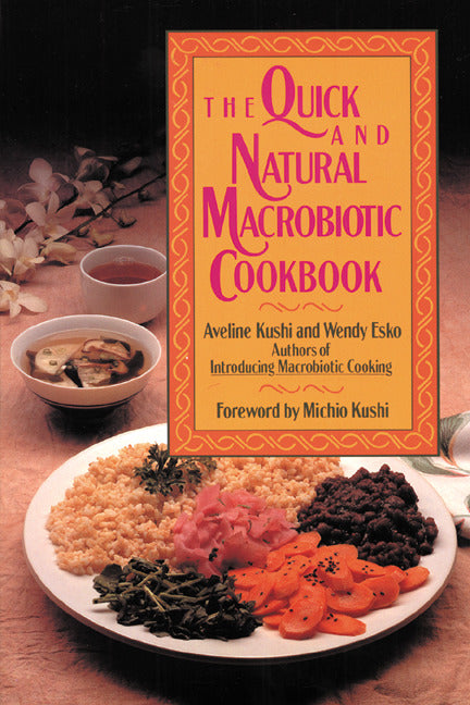 The Quick & Natural Macrobiotic Cookbook