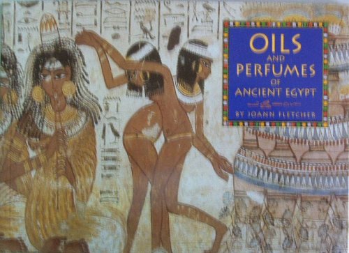 Oils And Perfumes Of Ancient Egypt