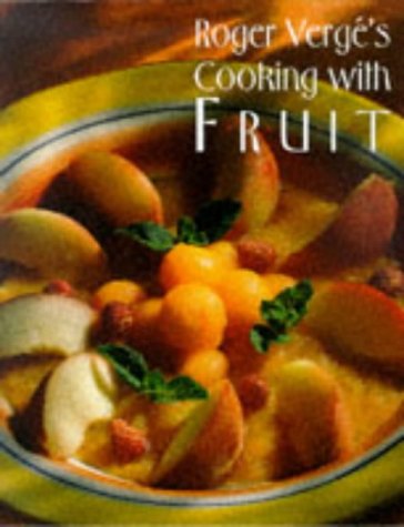 Roger Verge's Cooking with Fruit