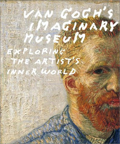Van Goghs Imaginary Museum