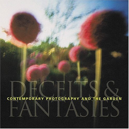 Contemporary Photography & Garden Deceits & Fantasies
