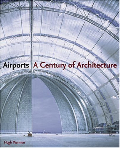 Airports Century Of Architecture