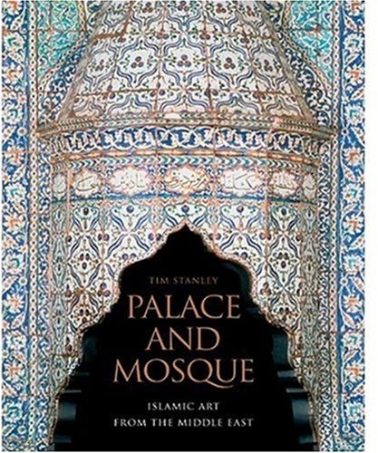 Palace & Mosque Islamic Art From Middle East