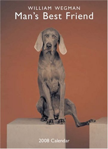 William Wegman Man's Best Friend 2008 Wall Calendar