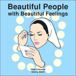Beautiful People With Beautiful Feelings 2008 Wall Calendar