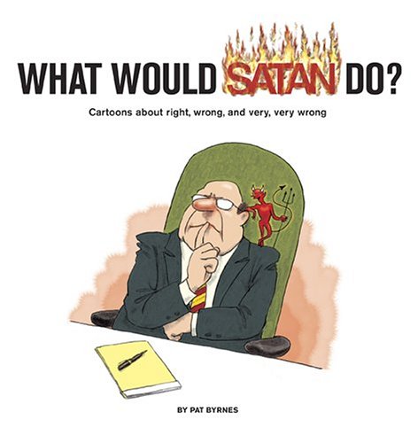 What Would Satan Do