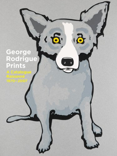 George Rodrigue Prints A Catalogue Raisonne 1970 2007