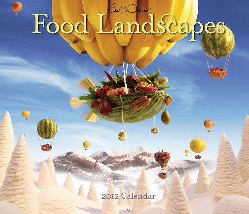 Carl Warner Food Landscapes 2012 Wall Calendar