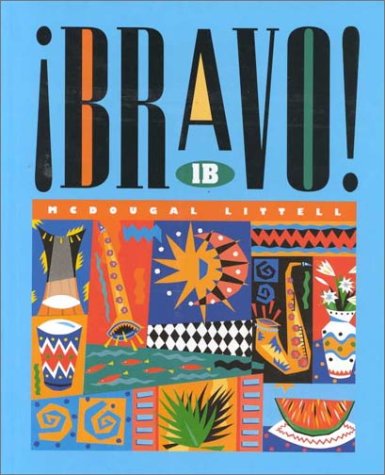 Bravo: Level 1B (Spanish Edition) Terrell, Tracy D.; Munoz, Elias Miguel; Paulus, Linda; Rogers, Mary B.; Snyder, Barbara; Cabrera, Eduardo and Kirk, Kathleen L.