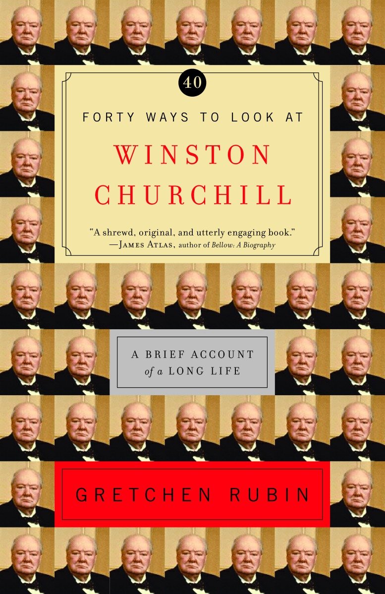 Forty Ways to Look at Winston Churchill