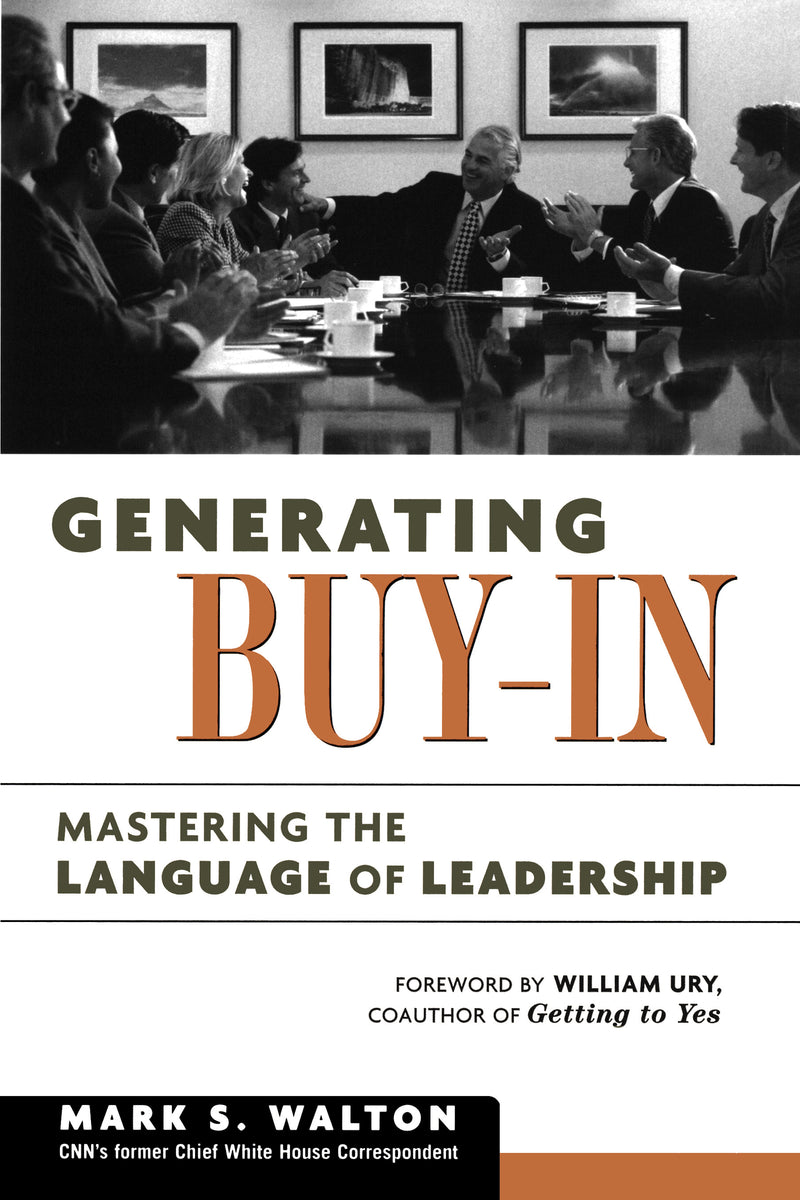 Generating Buy-In: Mastering the Language of Leadership