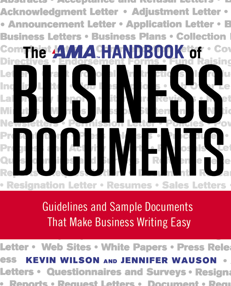 The AMA Handbook of Business Documents: Guidelines and Sample Documents That Make Business Writing Easy
