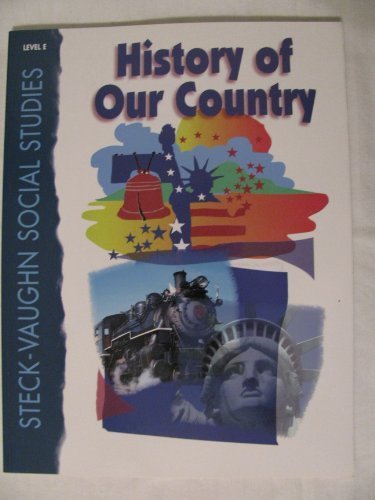 History of Our Country: Level E (Steck-Vaughn Social Studies) Not Available (NA)