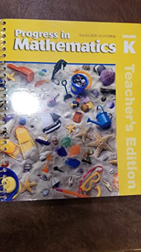 Progress in Mathematics Grade K Teacher's Edition Le Tourneau, Catherine D.; Smythe, Helen T.; Sicilia, Monica T.; Kelly, M. Winifred; Dougherty, Colleen A.; McDonnell, Rose A.; Burrows, Anne V.; Fertal, Mary G. and Ford, Elinor R.