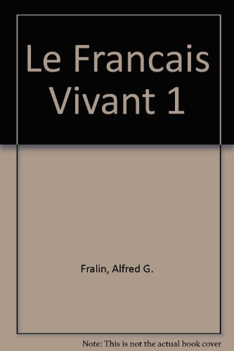 Le Francais Vivant 1 Fralin, Alfred G.