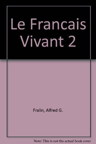 Le Francais Vivant 2 Fralin, Alfred G.