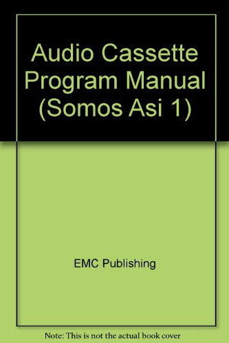 Audio Cassette Program Manual (Somos Asi 1) [Textbook Binding] EMC Publishing