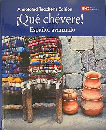 Que Chevere! Espanol Avanzado, Annotated Teacher's Edition, 9780821976975, Copyright 2017 [Hardcover] EMC World Languages