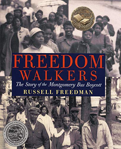 Freedom Walkers: The Story of the Montgomery Bus Boycott Grades 6-8 [Paperback] Russell Freedman