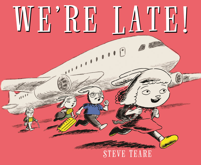 We're Late!
