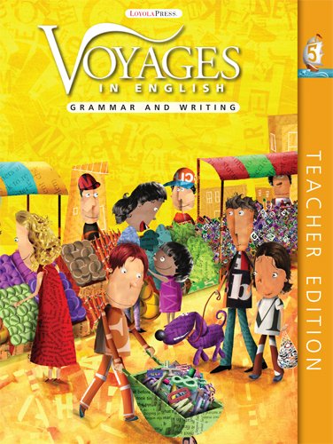 Grade Level 5: Teacher Edition: Grammar and Writing (Volume 5) (Voyages in English 2011) [Spiral-bound] Healey IHM  MA, Sister Patricia; Kervick IHM  MA, Sister Irene; McGuire IHM  MA, Sister Anne B. and Saybolt IHM  MA, Sister Adrienne