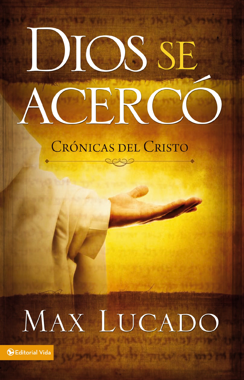 Dios se acercó: Crónicas del Cristo