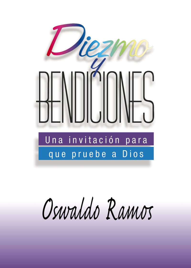 Diezmo y bendiciones: Una invitación para que pruebe a Dios