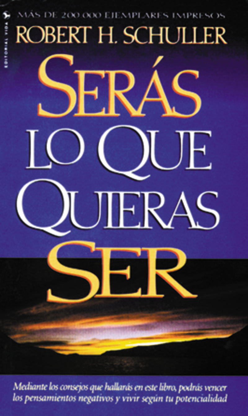 Serás lo que quieras ser