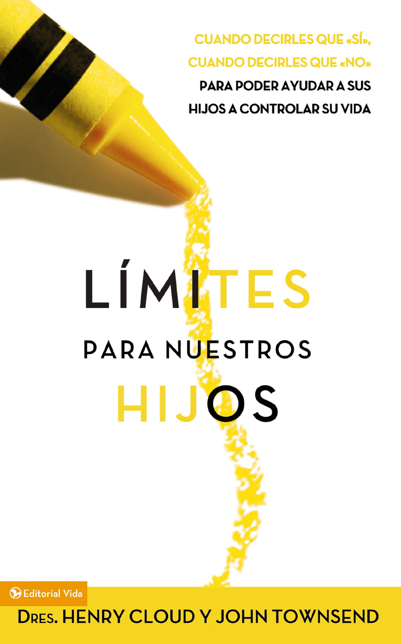 Límites para nuestros hijos: Cuándo decirles que 'sí', cuando decirles que 'no', para poder ayudar a sus hijos a controlar su vida
