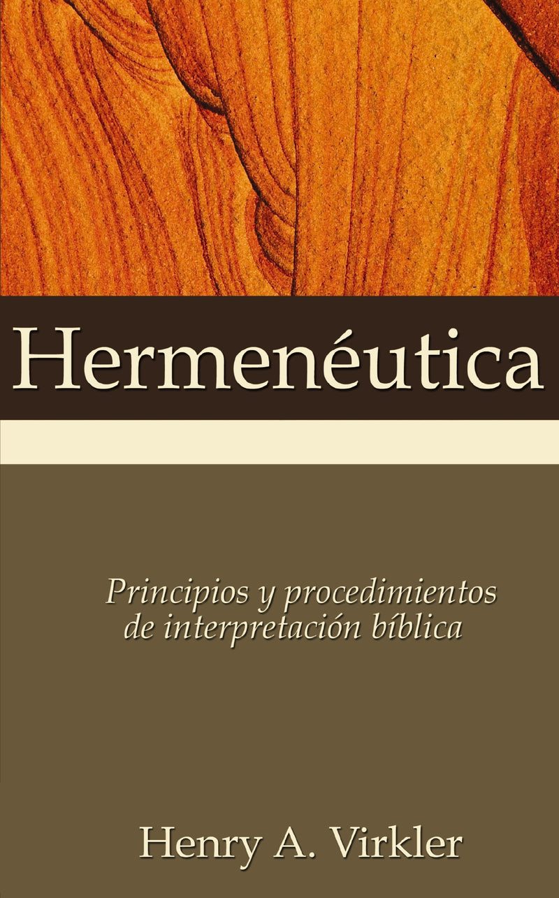 Hermenéutica: Principios y procedimientos de interpretación bíblica