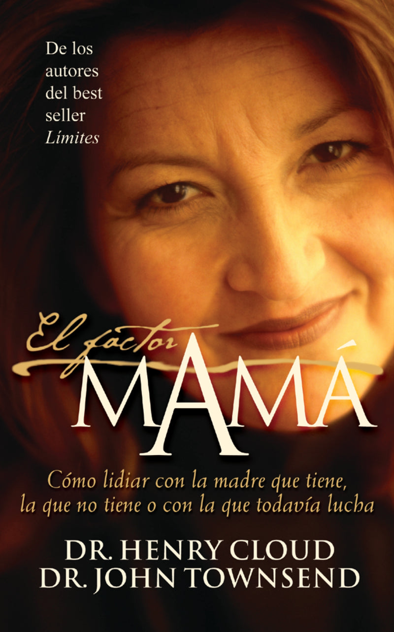 El factor mamá: Cómo lidiar con la madre que tiene, la que no tiene o con la que todavía lucha