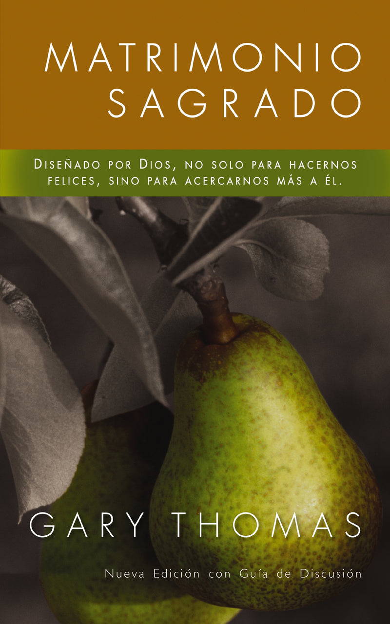 Matrimonio Sagrado, nueva edición: Diseñado por Dios, no solo para hacernos felices, sino para acercarnos más a Él