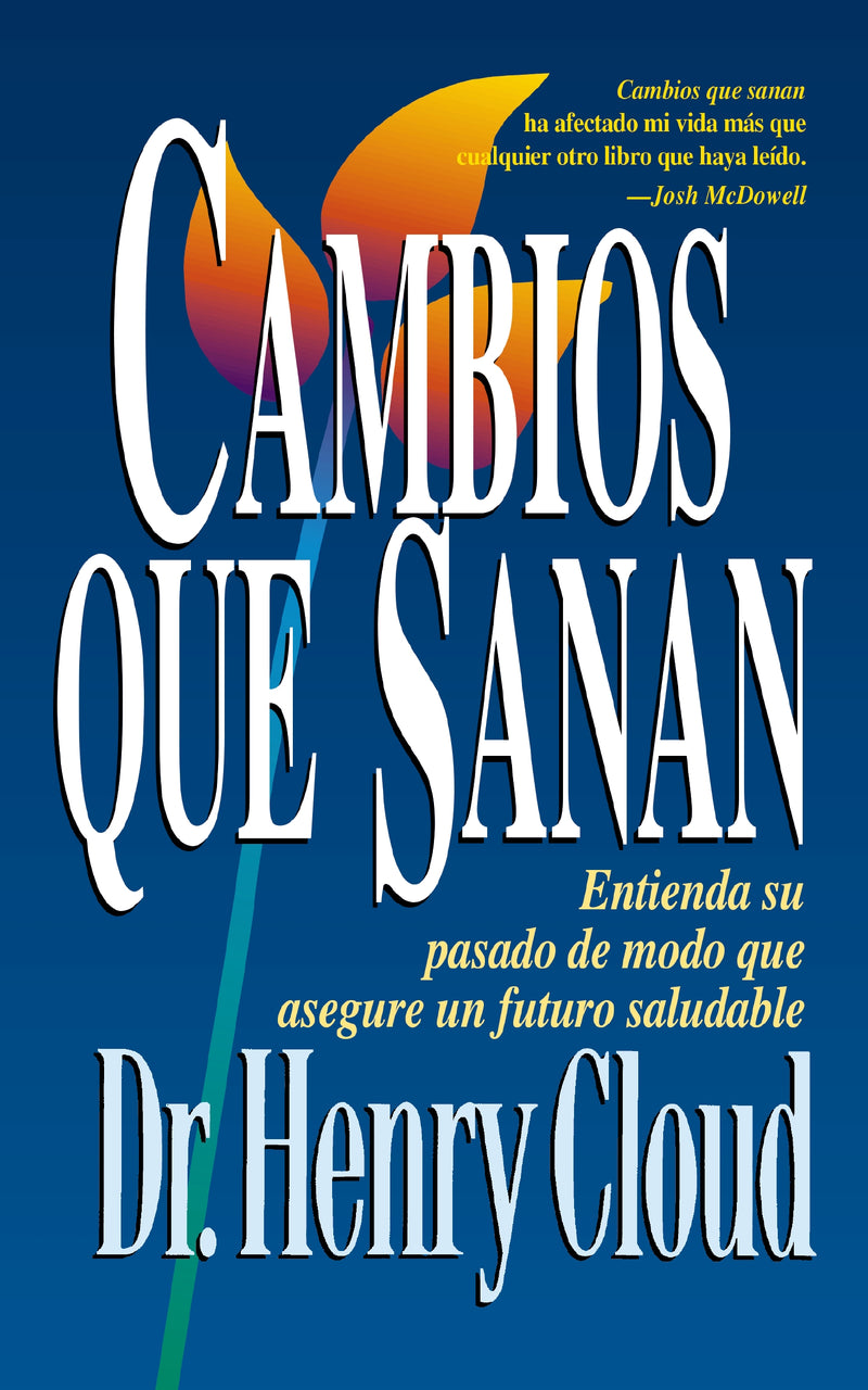 Cambios que sanan: Entienda su pasado de modo que asegure un futuro saludable