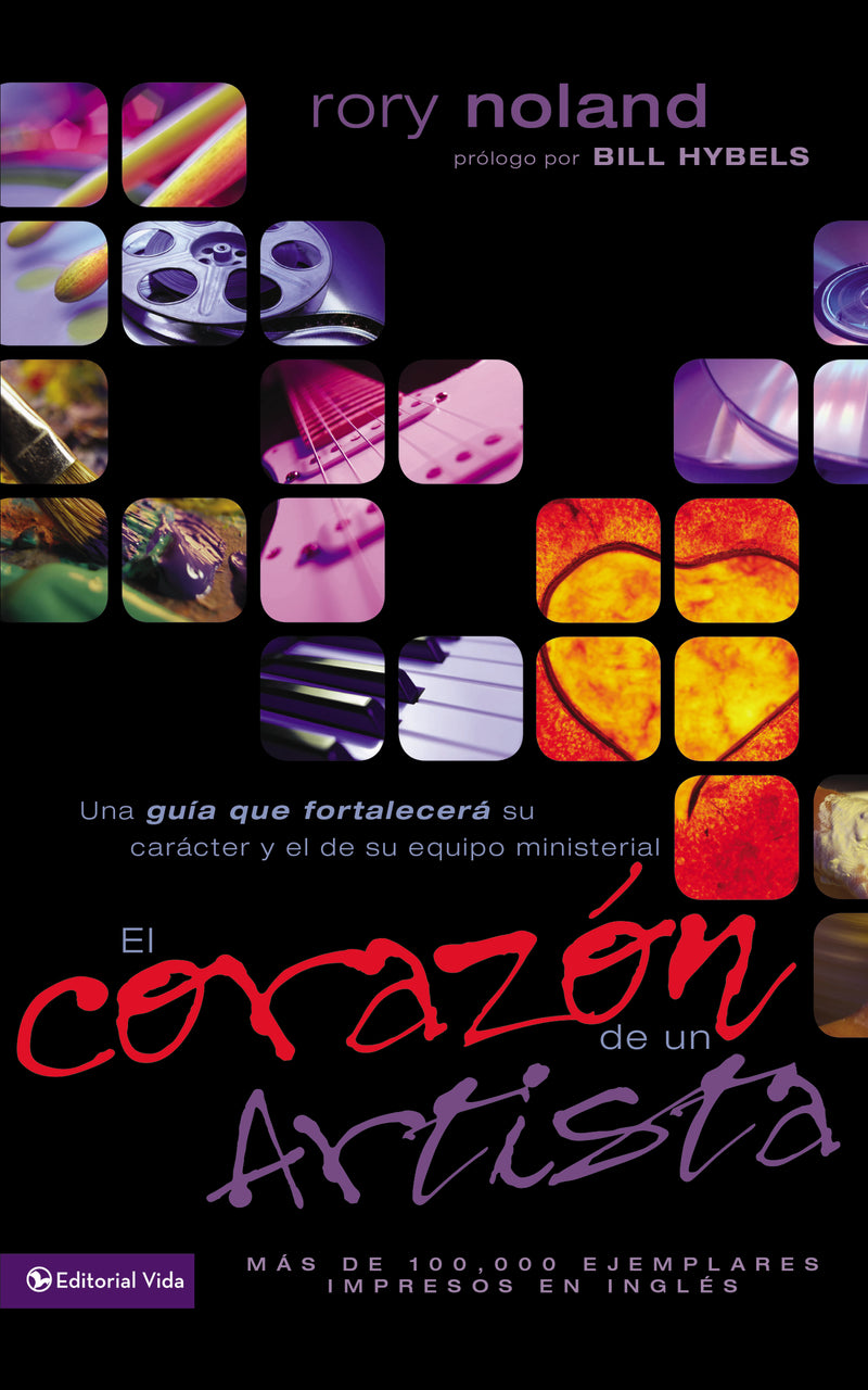 El corazón de un artista: Una guía que fortalecerá su carácter y el de su equipo ministerial