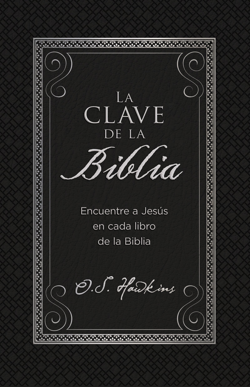 La clave de la Biblia: Encuentre a Jesús en cada libro de la Biblia