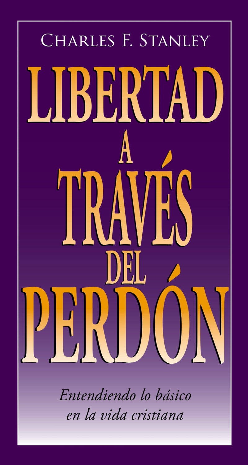 Libertad a través del perdón: Entendiendo lo básico en la vida cristiana