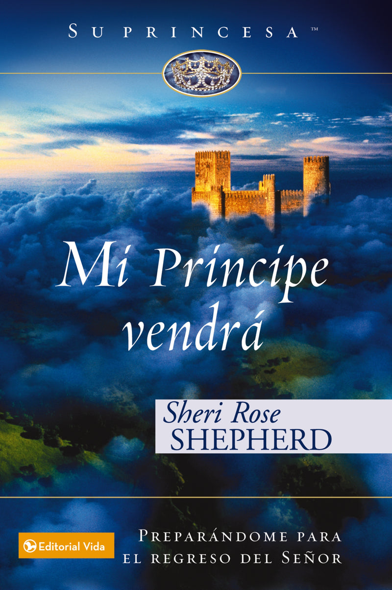 Mi príncipe vendrá: Preparándome para el regreso de mi Señor