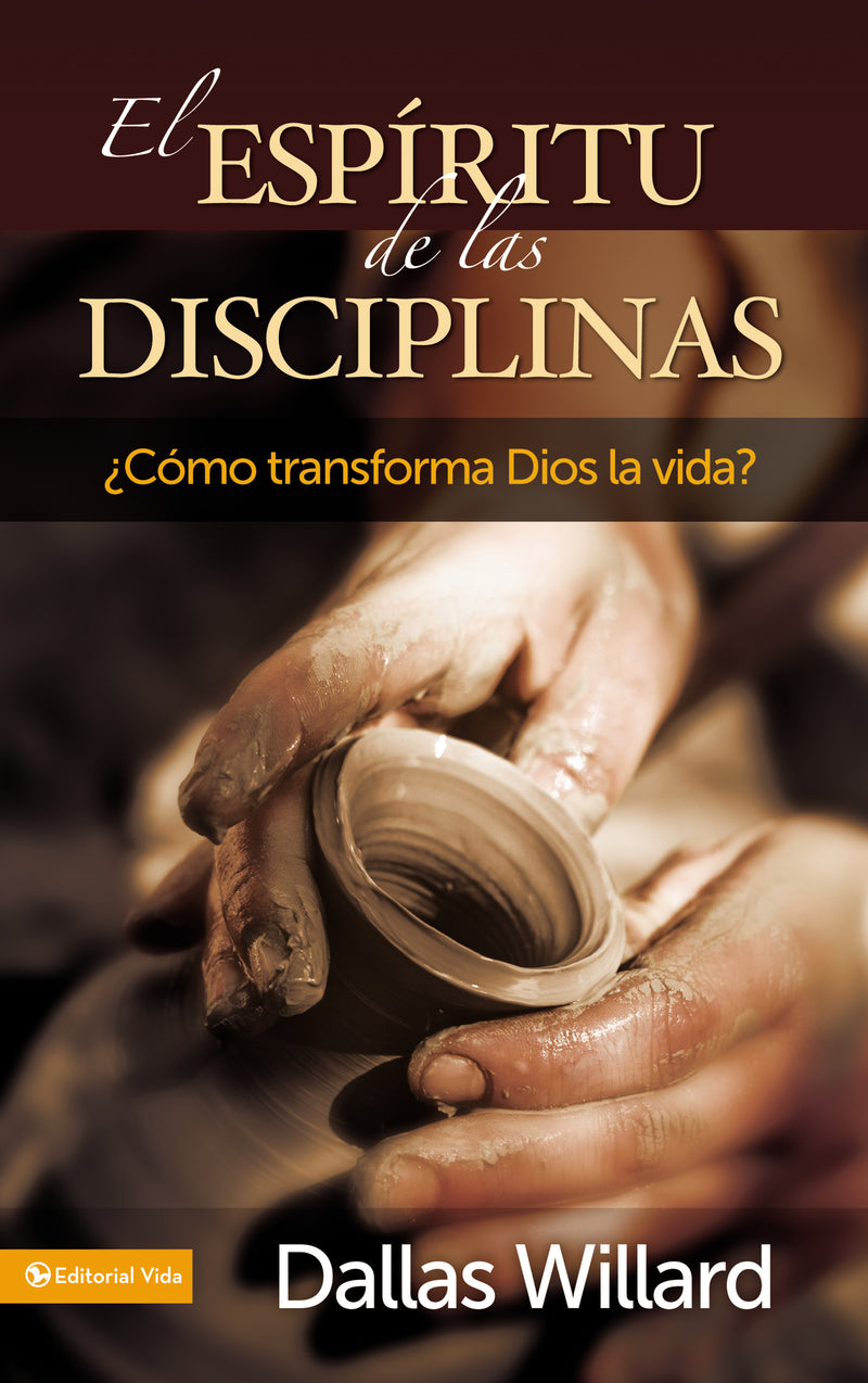 El espíritu de las disciplinas: ¿Cómo transforma Dios la vida?