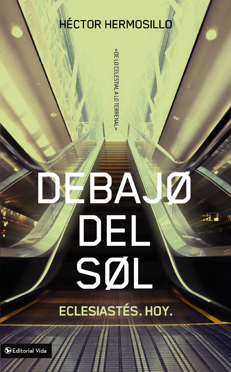 Debajo del sol: Eclesiastés. Hoy.