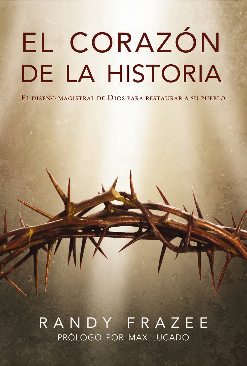 El corazón de la Historia: El diseño magistral de Dios para restaurar a su pueblo