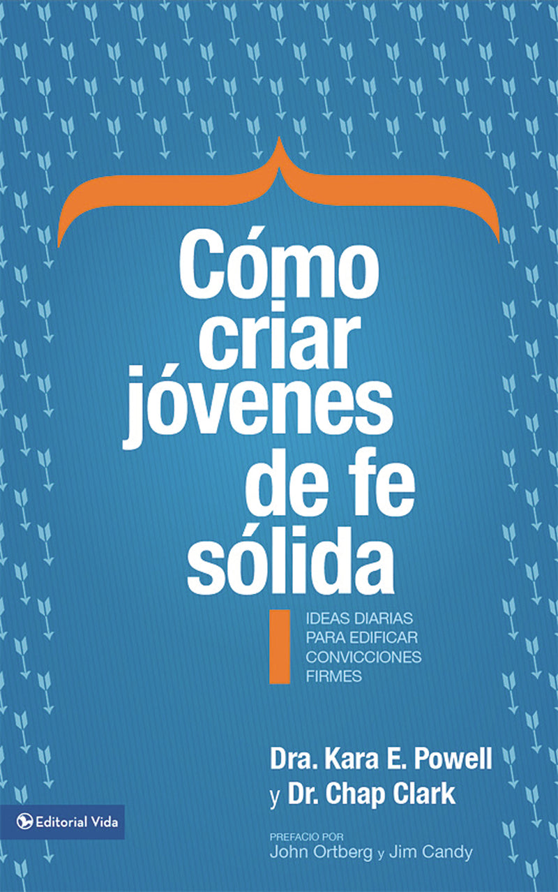 Cómo criar jóvenes de fe sólida: Ideas diarias para edificar sobre convicciones firmes